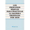 Principios básicos para practicar la manera ordenada por Dios, Los