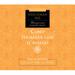 Mensajes para creyentes nuevos: 02 Cómo terminar con el pasado, Libro en audio CD