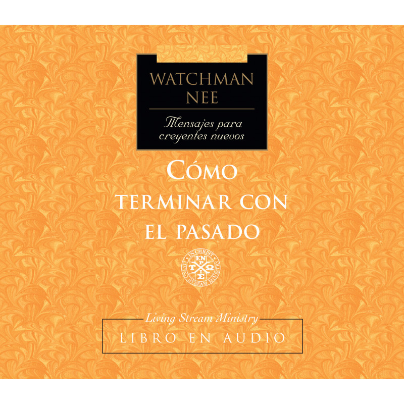 Mensajes para creyentes nuevos: 02 Cómo terminar con el pasado, Libro en audio CD