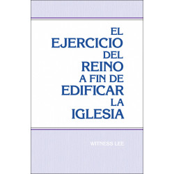 Ejercicio del reino a fin de edificar la iglesia, El