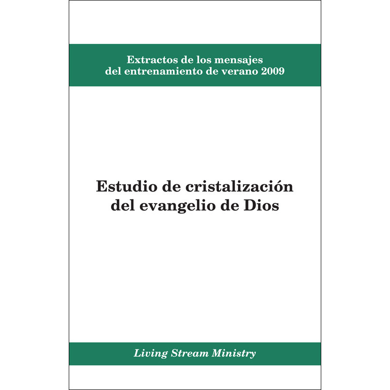 Extractos de los mensajes del entrenamiento -- Estudio de cristalización del evangelio de Dios, verano 2009