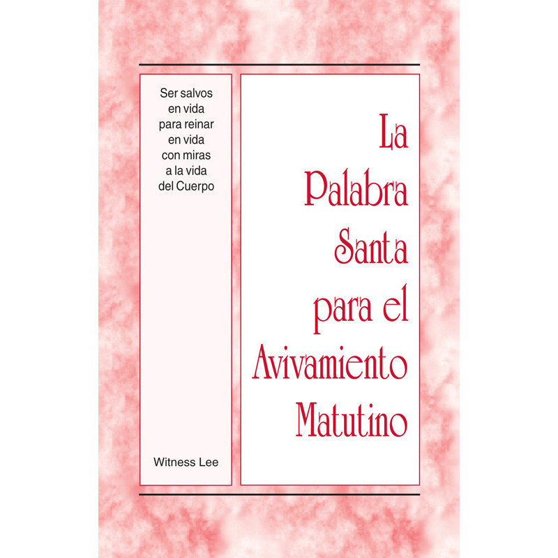 PSAM: Ser salvos en vida para reinar en vida con miras a la vida del Cuerpo