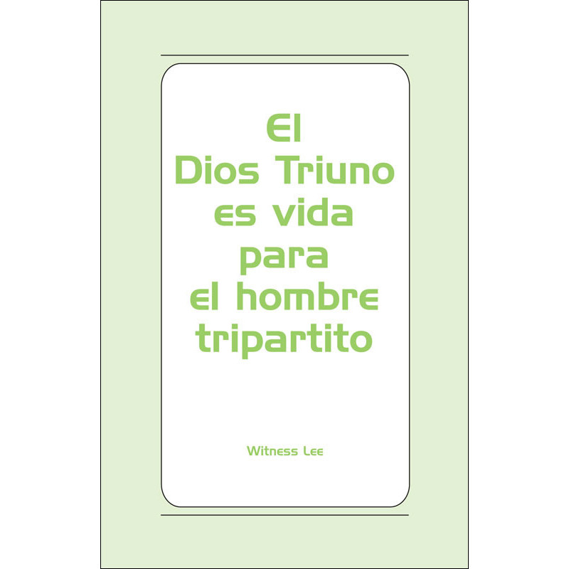 Dios Triuno es vida para el hombre tripartito, El