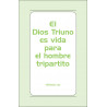 Dios Triuno es vida para el hombre tripartito, El