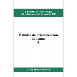 Extractos de los mensajes del entrenamiento -- Estudio de cristalización de Isaías (1), verano 2010