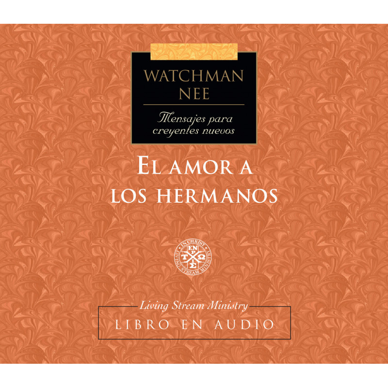 Mensajes para creyentes nuevos: 22 Amor a los hermanos, El, Libro en audio CD