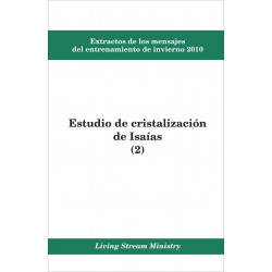 Extractos de los mensajes del entrenamiento -- Estudio de cristalización de Isaías (2), invierno 2010