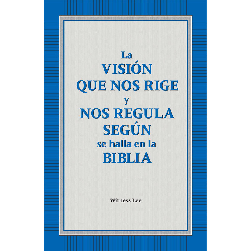 Visión que nos rige y nos regula según se halla en la Biblia, La