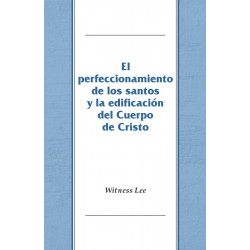 Perfeccionamiento de los santos y la edificación del Cuerpo de Cristo, El