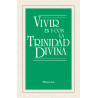 Vivir en y con la Trinidad Divina