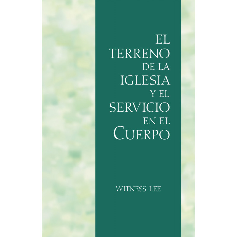 Terreno de la iglesia y el servicio en el Cuerpo, El