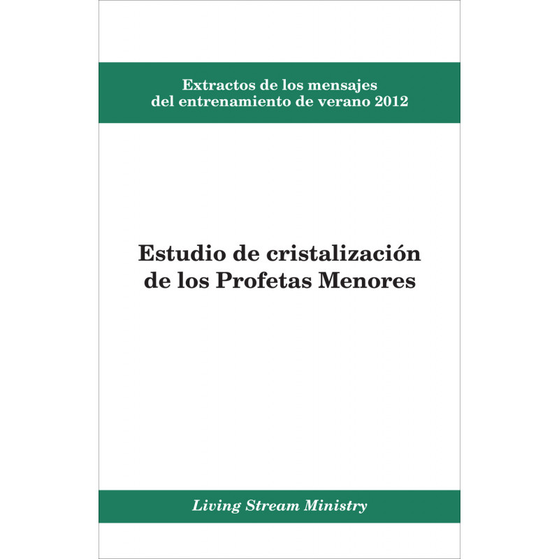 Extractos de los mensajes del entrenamiento -- Estudio de cristalización de los Profetas Menores, verano 2012