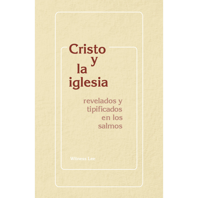 Cristo y la iglesia revelados y tipificados en los salmos