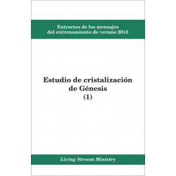 Extractos de los mensajes del entrenamiento -- Estudio de cristalización de Génesis (1), verano 2013