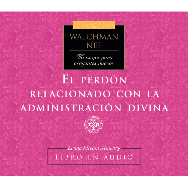 Mensajes para creyentes nuevos: 18 Perdón relacionado con la administración divina, El, Libro en audio CD