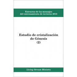 Extractos de los mensajes del entrenamiento -- Estudio de cristalización de Génesis (2), invierno 2013