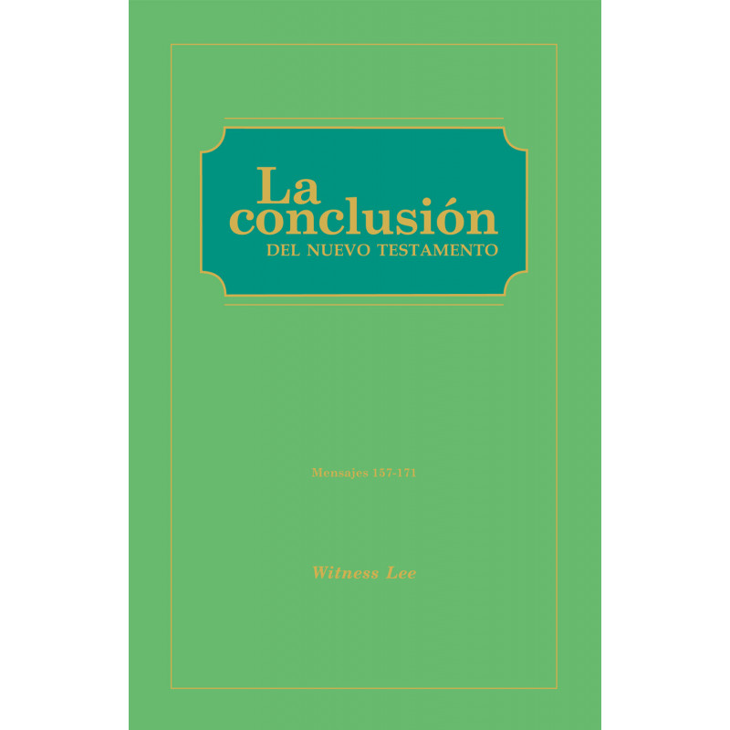 Conclusión del Nuevo Testamento, La (Mensajes 157-171)