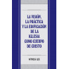 Visión, la práctica y la edificación de la iglesia como Cuerpo de Cristo, La