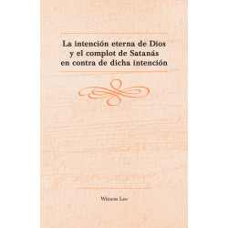 Intención eterna de Dios y el complot de Satanás en contra de dicha intención, La