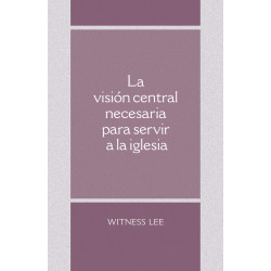 Visión central necesaria para servir a la iglesia, La