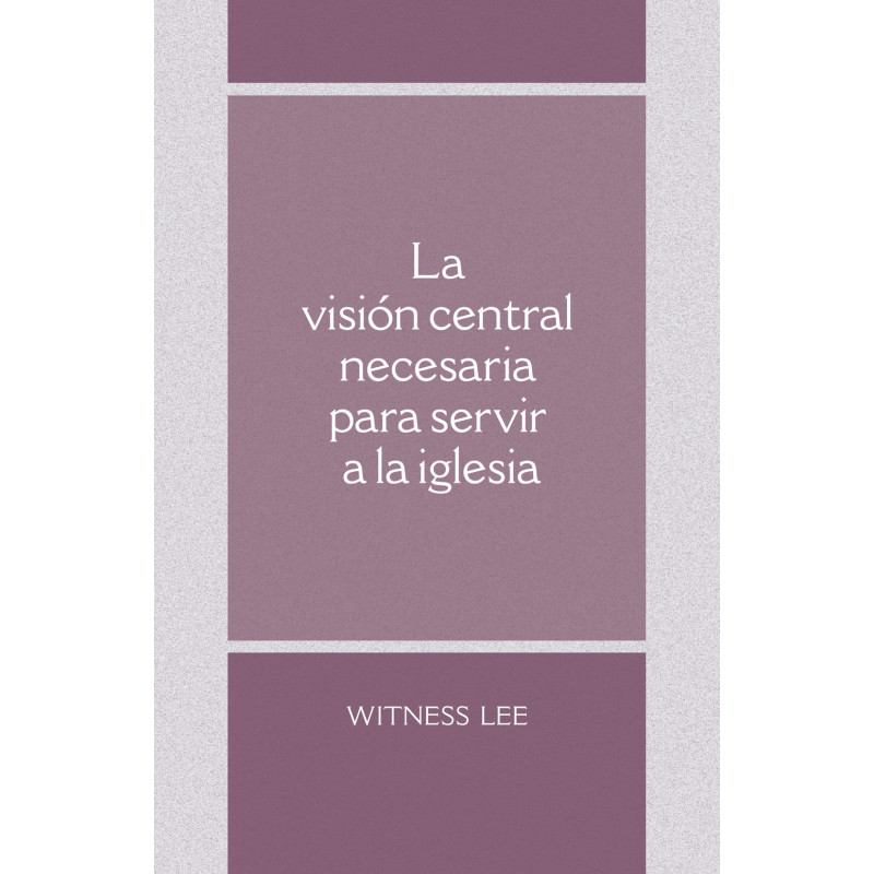 Visión central necesaria para servir a la iglesia, La