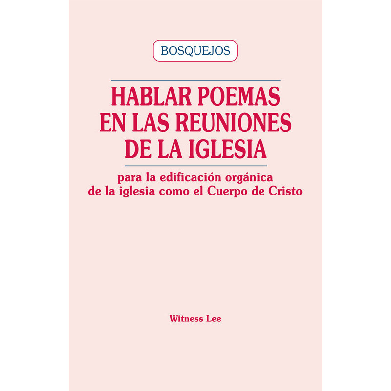 Hablar poemas en las reuniones de la iglesia para la edificación orgánica de la iglesia como el Cuerpo de Cristo