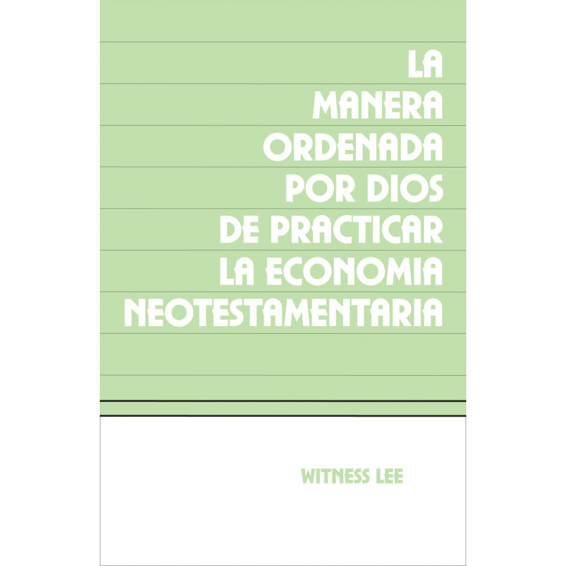 Manera ordenada por Dios de practicar la economía neotestamentaria, La