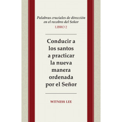 Palabras cruciales de dirección en el recobro del Señor, libro 2: Conducir a los santos a practicar la nueva manera orde