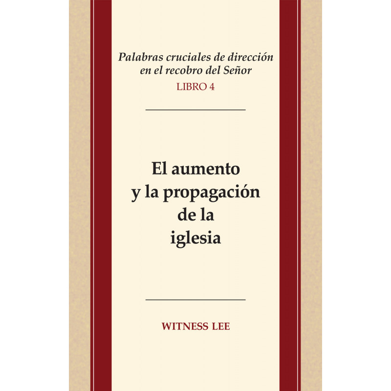 Palabras cruciales de dirección en el recobro del Señor, libro 4: El aumento y la propagación de la iglesia