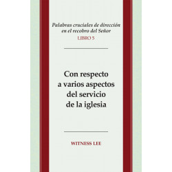 Palabras cruciales de dirección en el recobro del Señor, libro 5: Con respecto a varios aspectos del servicio de la igl