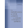 Importancia de vivir a Cristo al andar conforme al Espíritu, La