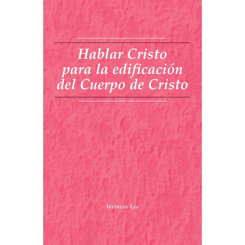 Hablar Cristo para la edificación del Cuerpo de Cristo