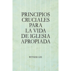 Principios cruciales para la vida de iglesia apropiada