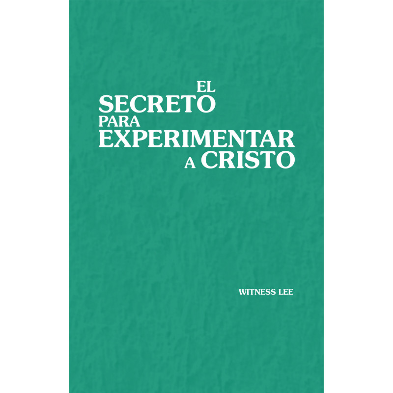 Secreto para experimentar a Cristo, El