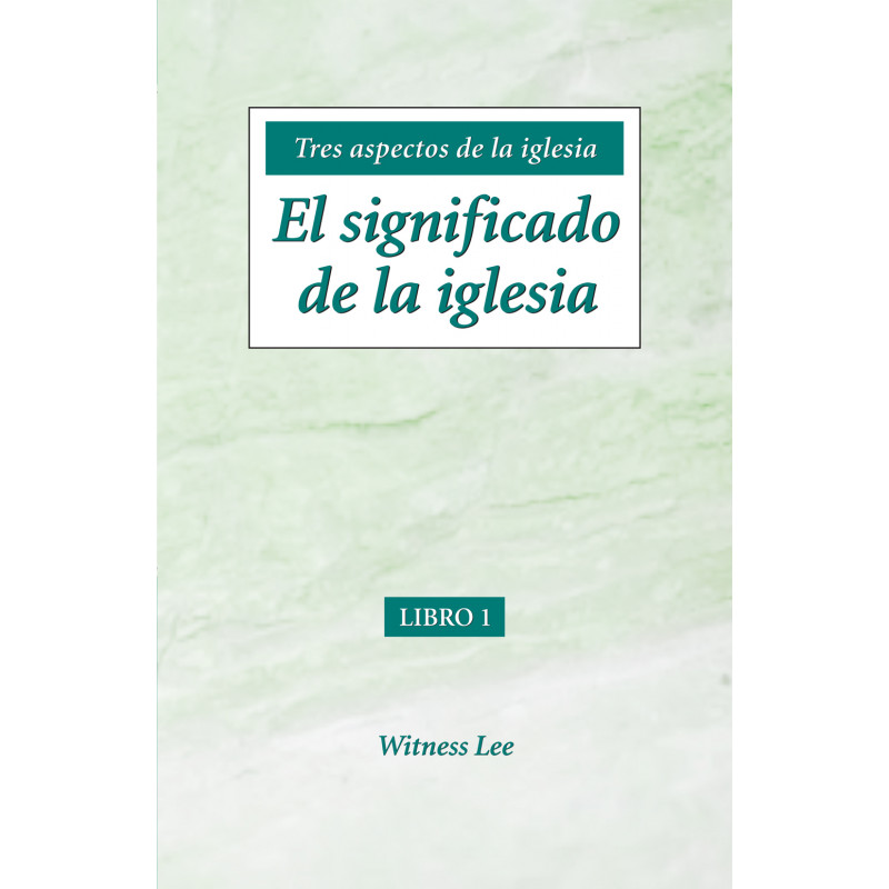 Tres aspectos de la iglesia, libro 1: el significado de la iglesia