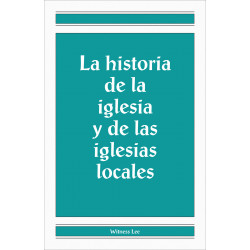 Historia de la iglesia y las iglesias locales, La