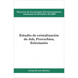 Extractos de los mensajes del entrenamiento--Estudio de cristalización de Job, Proverbios, Eclesiastés