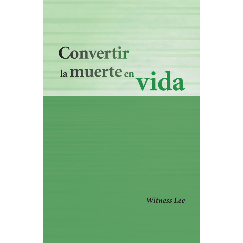 Convertir la muerte en vida