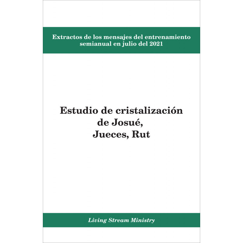 Extractos de los mensajes del entrenamiento—Estudio de cristalización de Josué, Jueces, Rut