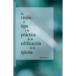 Visión, el tipo y la práctica de la edificación de la iglesia, La