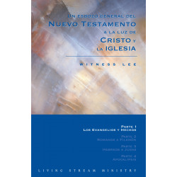 Esbozo general del Nuevo Testamento a la luz de Cristo y la iglesia, Un – Parte 1: Los Evangelios y Hechos