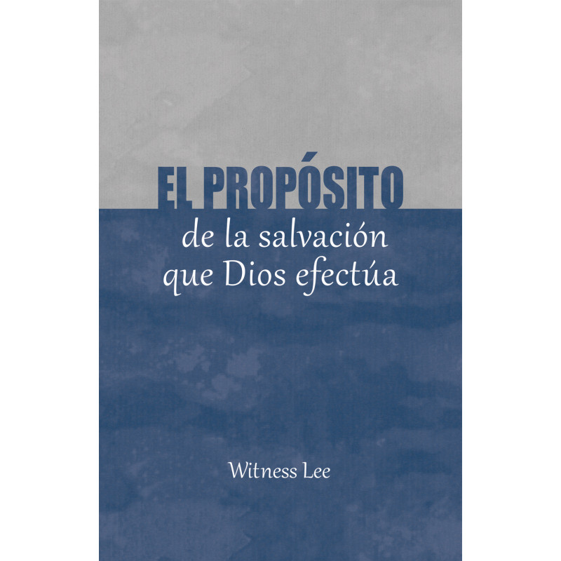 Propósito de la salvación que Dios efectúa, El