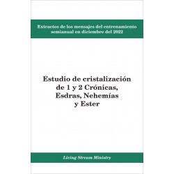 Extractos de los mensajes del entrenamiento — Estudio de cristalización de 1 y 2 Crónicas, Esdras, Nehemías y Ester