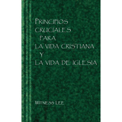 Principios cruciales para la vida cristiana y la vida de iglesia