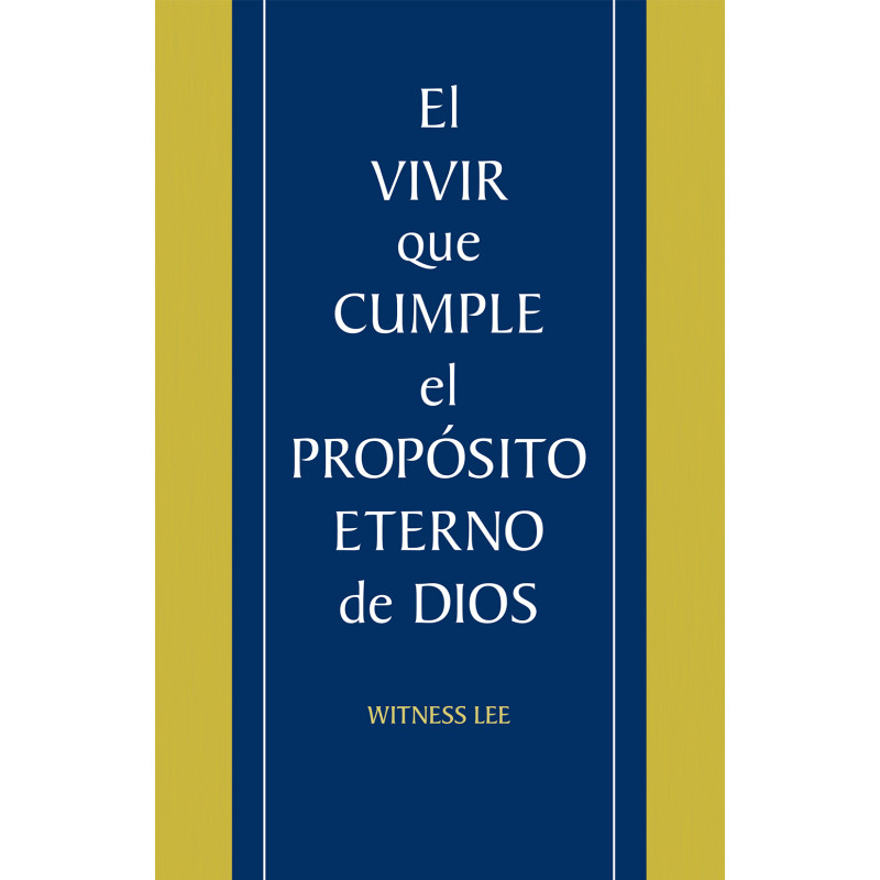 Vivir que cumple el propósito eterno de Dios, El