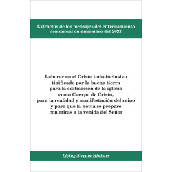 Extractos de los mensajes del entrenamiento semianual en diciembre del 2023: Laborar en el Cristo todo-inclusivo tipificado...