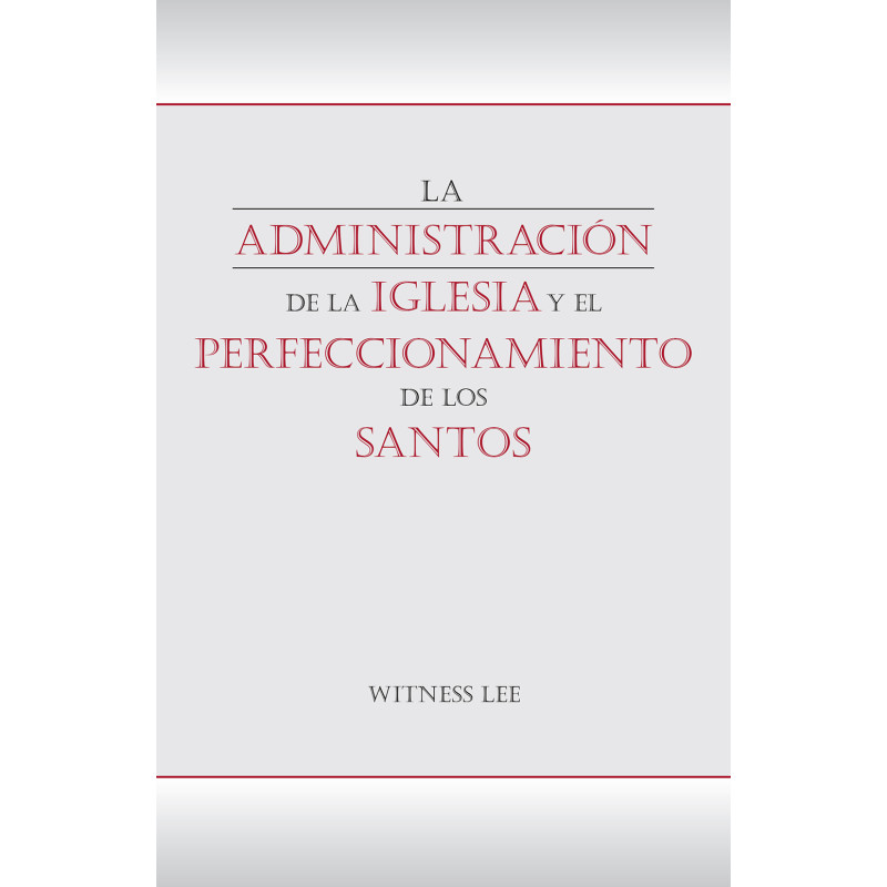 Administración de la iglesia y el perfeccionamiento de los santos, La