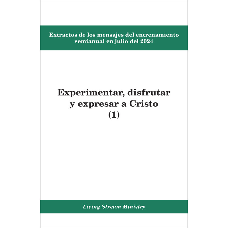 Extractos del entrenamiento semianual en julio del 2024: Experimentar, disfrutar y expresar a Cristo (1)
