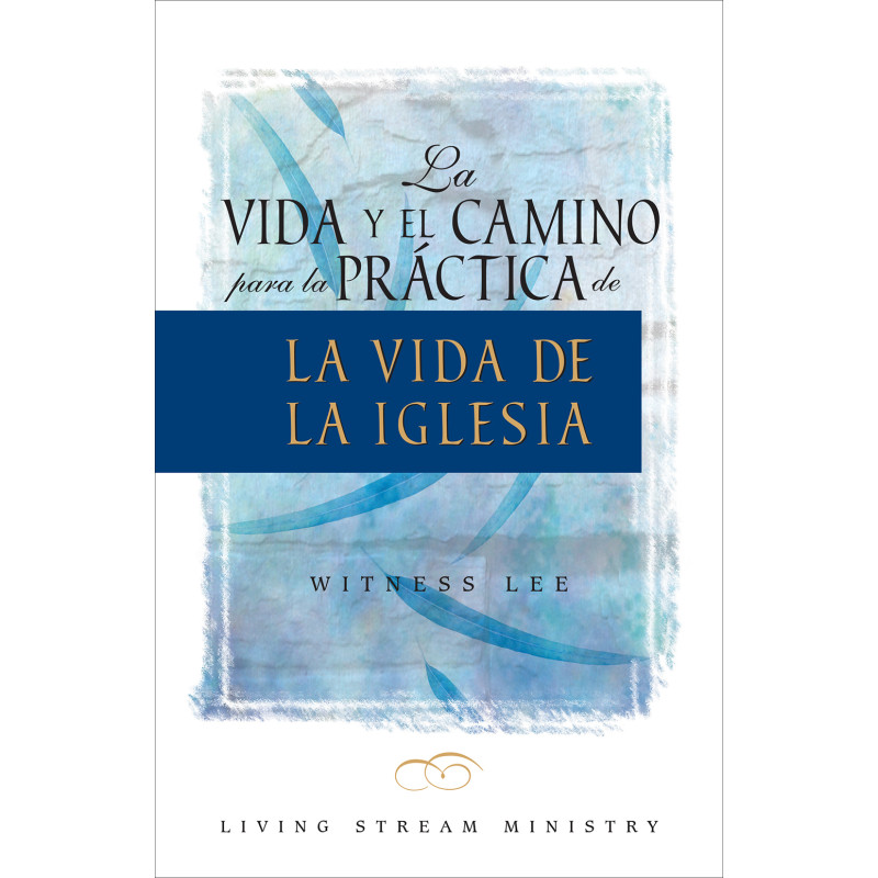 Vida y el camino para la práctica de la vida de la iglesia, La