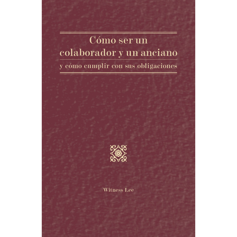 Cómo ser un colaborador y un anciano y cómo cumplir con sus obligaciones